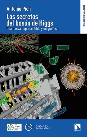 LOS SECRETOS DEL BOSÓN DE HIGGS | 9788413523361 | PICH, ANTONIO | Galatea Llibres | Llibreria online de Reus, Tarragona | Comprar llibres en català i castellà online