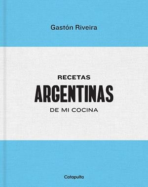 RECETAS ARGENTINAS DE MI COCINA | 9789876378642 | RIVEIRA, GASTÓN | Galatea Llibres | Llibreria online de Reus, Tarragona | Comprar llibres en català i castellà online