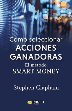 CÓMO SELECCIONAR ACCIONES GANADORAS | 9788418464386 | CLAPHAM, STEPHEN | Galatea Llibres | Llibreria online de Reus, Tarragona | Comprar llibres en català i castellà online