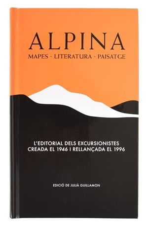 ALPINA. MAPES, LITERATURA, PAISATGE | 9788491563426 | GUILLAMON, JULIÀ | Galatea Llibres | Librería online de Reus, Tarragona | Comprar libros en catalán y castellano online