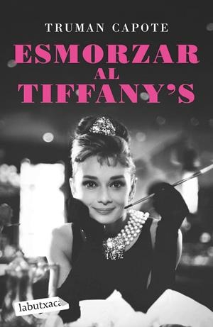 ESMORZAR AL TIFFANY'S | 9788418572586 | CAPOTE, TRUMAN | Galatea Llibres | Llibreria online de Reus, Tarragona | Comprar llibres en català i castellà online