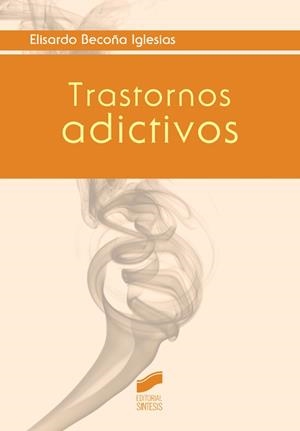 TRASTORNOS ADICTIVOS | 9788490772621 | BECOÑA IGLESIAS, ELISARDO | Galatea Llibres | Llibreria online de Reus, Tarragona | Comprar llibres en català i castellà online
