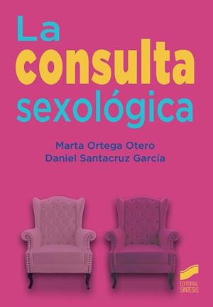 LA CONSULTA SEXOLÓGICA | 9788491712756 | ORTEGA OTERO, MARTA/SANTACRUZ GARCÍA, DANIEL | Galatea Llibres | Llibreria online de Reus, Tarragona | Comprar llibres en català i castellà online