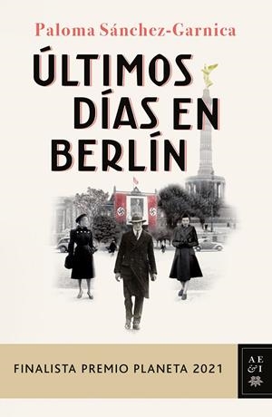 ÚLTIMOS DÍAS EN BERLÍN (FINALISTA PREMIO PLANETA 2021) | 9788408249856 | SÁNCHEZ-GARNICA, PALOMA | Galatea Llibres | Llibreria online de Reus, Tarragona | Comprar llibres en català i castellà online