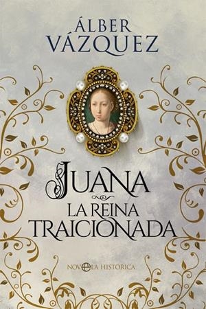 JUANA LA REINA TRAICIONADA | 9788413842110 | VÁZQUEZ, ÁLBER | Galatea Llibres | Librería online de Reus, Tarragona | Comprar libros en catalán y castellano online