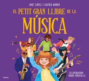 EL PETIT GRAN LLIBRE DE LA MÚSICA | 9788424668488 | LÓPEZ, JOSE/ROMEU, XAVIER | Galatea Llibres | Librería online de Reus, Tarragona | Comprar libros en catalán y castellano online