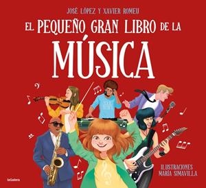 EL PEQUEÑO GRAN LIBRO DE LA MÚSICA | 9788424668495 | LÓPEZ, JOSE/ROMEU, XAVIER | Galatea Llibres | Librería online de Reus, Tarragona | Comprar libros en catalán y castellano online