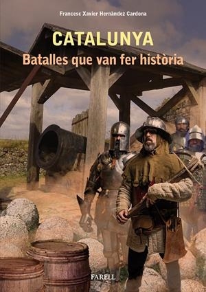 CATALUNYA, BATALLES QUE VAN FER HISTÒRIA | 9788417116484 | HERNÁNDEZ CARDONA, FRANCESC XAVIER | Galatea Llibres | Llibreria online de Reus, Tarragona | Comprar llibres en català i castellà online