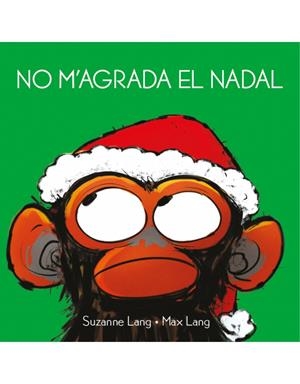 NO M'AGRADA EL NADAL | 9788418696015 | LANG, SUZANNE / LANG, MAX | Galatea Llibres | Librería online de Reus, Tarragona | Comprar libros en catalán y castellano online