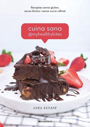 CUINA SANA @MYHEALTHYBITES | 9788413560885 | ESTARE, GINA | Galatea Llibres | Librería online de Reus, Tarragona | Comprar libros en catalán y castellano online