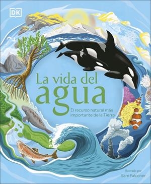 LA VIDA DEL AGUA | 9780241538197 | DK, | Galatea Llibres | Librería online de Reus, Tarragona | Comprar libros en catalán y castellano online
