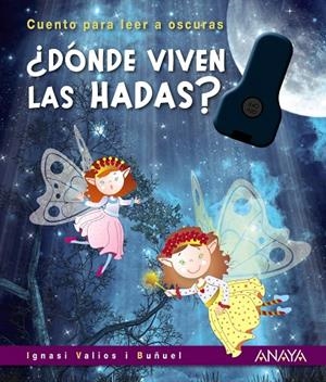 ¿DÓNDE VIVEN LAS HADAS? | 9788469889329 | VALIOS I BUÑUEL, IGNASI | Galatea Llibres | Librería online de Reus, Tarragona | Comprar libros en catalán y castellano online