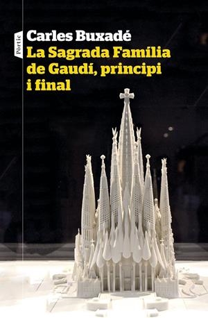 LA SAGRADA FAMÍLIA DE GAUDÍ, PRINCIPI I FINAL | 9788498094718 | BUXADÉ, CARLES | Galatea Llibres | Librería online de Reus, Tarragona | Comprar libros en catalán y castellano online