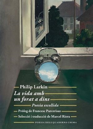 LA VIDA AMB UN FORAT A DINS | 9788477276258 | LARKIN, PHILIP | Galatea Llibres | Librería online de Reus, Tarragona | Comprar libros en catalán y castellano online