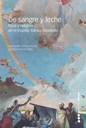 DE SANGRE Y LECHE | 9788417945619 | GARCÍA-ARENAL, MERCEDES/PEREDA ESPESO, FELIPE | Galatea Llibres | Llibreria online de Reus, Tarragona | Comprar llibres en català i castellà online