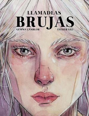 LLAMADLAS BRUJAS | 9788418820045 | GILI, ESTHER/CAMBLOR, GEMMA | Galatea Llibres | Librería online de Reus, Tarragona | Comprar libros en catalán y castellano online