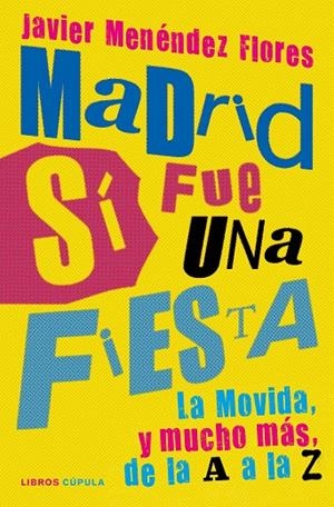 MADRID SÍ FUE UNA FIESTA | 9788448027445 | MENÉNDEZ FLORES, JAVIER | Galatea Llibres | Llibreria online de Reus, Tarragona | Comprar llibres en català i castellà online