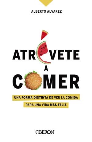 ATRÉVETE A COMER | 9788441544611 | ÁLVAREZ, ALBERTO | Galatea Llibres | Llibreria online de Reus, Tarragona | Comprar llibres en català i castellà online