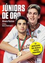 JUNIORS DE ORO LA GENERACION QUE ALCANZO SUEÑOS IMPOSIBLES | 9788494465543 | PARICIO, ALVARO | Galatea Llibres | Llibreria online de Reus, Tarragona | Comprar llibres en català i castellà online