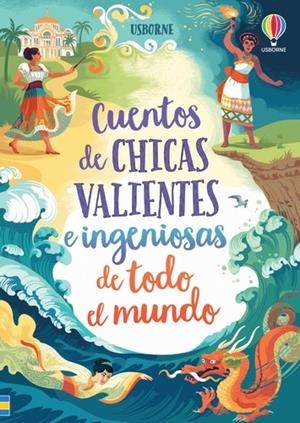 CUENTOS CHICAS VALIENTES INGENIOSAS TODO | 9781474988674 | COOK, LAN / FIRTH, RACHEL / PRENTICE, ANDY | Galatea Llibres | Librería online de Reus, Tarragona | Comprar libros en catalán y castellano online