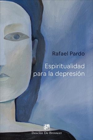 ESPIRITUALIDAD PARA LA DEPRESIÓN | 9788433031549 | PARDO FERNÁNDEZ, RAFAEL | Galatea Llibres | Llibreria online de Reus, Tarragona | Comprar llibres en català i castellà online