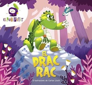 EL DRAC RAC | 9788418483431 | EL POT PETIT | Galatea Llibres | Llibreria online de Reus, Tarragona | Comprar llibres en català i castellà online
