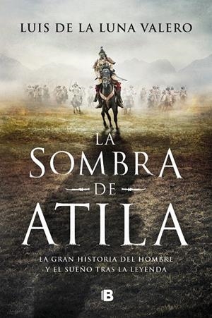 LA SOMBRA DE ATILA | 9788466670555 | DE LA LUNA VALERO, LUIS | Galatea Llibres | Llibreria online de Reus, Tarragona | Comprar llibres en català i castellà online