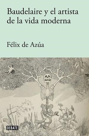 BAUDELAIRE Y EL ARTISTA DE LA VIDA MODERNA | 9788418056840 | DE AZÚA, FÉLIX | Galatea Llibres | Llibreria online de Reus, Tarragona | Comprar llibres en català i castellà online