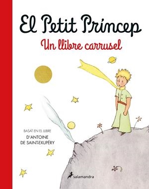 EL PETIT PRÍNCEP. UN LLIBRE CARRUSEL | 9788418637735 | SAINT-EXUPÉRY, ANTOINE DE | Galatea Llibres | Llibreria online de Reus, Tarragona | Comprar llibres en català i castellà online