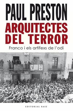 ARQUITECTES DEL TERROR. FRANCO I ELS ARTÍFEXS DE L’ODI | 9788418434938 | PRESTON, PAUL | Galatea Llibres | Librería online de Reus, Tarragona | Comprar libros en catalán y castellano online