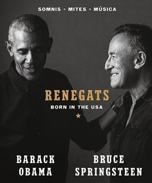 RENEGATS. BORN IN THE USA | 9788418404139 | SPRINGSTEEN, BRUCE/OBAMA, BARACK | Galatea Llibres | Llibreria online de Reus, Tarragona | Comprar llibres en català i castellà online