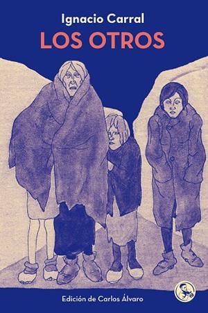LOS OTROS | 9788418782053 | CARRAL, IGNACIO | Galatea Llibres | Llibreria online de Reus, Tarragona | Comprar llibres en català i castellà online