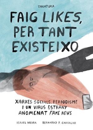 FAIG LIKES, PER TANT EXISTEIXO. | 9788418821172 | MEIRA, ISABEL | Galatea Llibres | Llibreria online de Reus, Tarragona | Comprar llibres en català i castellà online