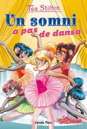 UN SOMNI A PAS DE DANSA. TEA STILTON 39 | 9788413890746 | Galatea Llibres | Llibreria online de Reus, Tarragona | Comprar llibres en català i castellà online