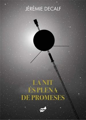 LA NIT ÉS PLENA DE PROMESES | 9788418702228 | DECALF, JÉRÉMIE | Galatea Llibres | Librería online de Reus, Tarragona | Comprar libros en catalán y castellano online