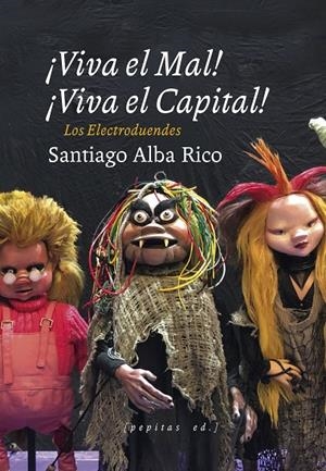 VIVA EL MAL, VIVA EL CAPITAL! | 9788417386931 | ALBA RICO, SANTIAGO | Galatea Llibres | Librería online de Reus, Tarragona | Comprar libros en catalán y castellano online