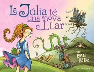 LA JÚLIA TÉ UNA NOVA LLAR | 9788467948462 | HATKE, BEN | Galatea Llibres | Llibreria online de Reus, Tarragona | Comprar llibres en català i castellà online