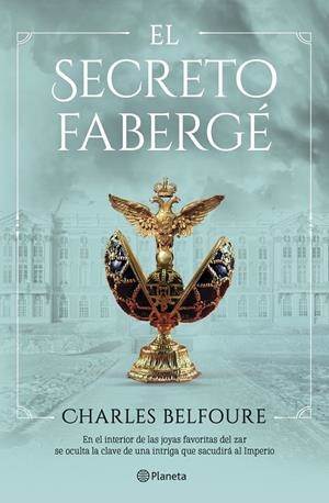EL SECRETO FABERGÉ | 9788408249467 | BELFOURE, CHARLES | Galatea Llibres | Librería online de Reus, Tarragona | Comprar libros en catalán y castellano online