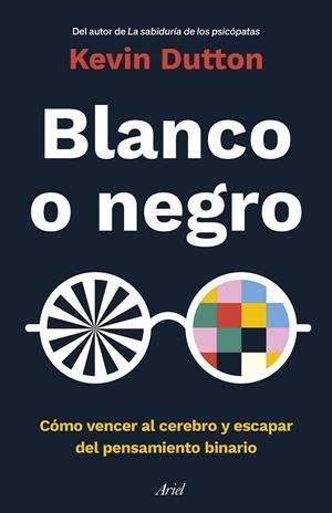 BLANCO O NEGRO | 9788434433946 | DUTTON, KEVIN | Galatea Llibres | Librería online de Reus, Tarragona | Comprar libros en catalán y castellano online