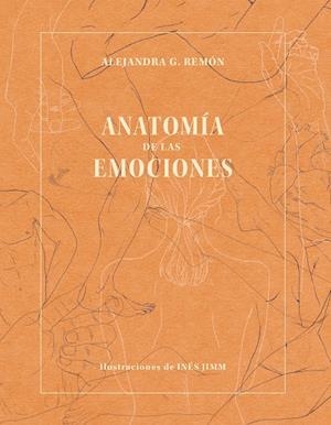 ANATOMÍA DE LAS EMOCIONES | 9788418820120 | REMÓN, ALEJANDRA/JIMM, INÉS | Galatea Llibres | Llibreria online de Reus, Tarragona | Comprar llibres en català i castellà online