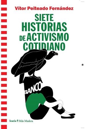 SIETE HISTORIAS DE ACTIVISMO COTIDIANO | 9788418826153 | PEITEADO FERNÁNDEZ, VITOR | Galatea Llibres | Llibreria online de Reus, Tarragona | Comprar llibres en català i castellà online