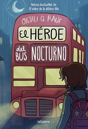 EL HEROE DEL BUS NOCTURNO | 9788424671297 | Q. RAÚF, ONJALI | Galatea Llibres | Llibreria online de Reus, Tarragona | Comprar llibres en català i castellà online