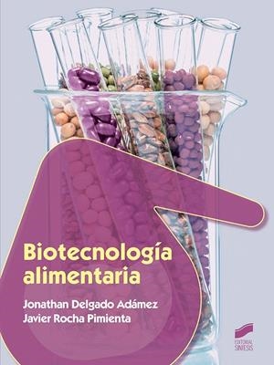 BIOTECNOLOGÍA ALIMENTARIA | 9788491710226 | DELGADO ADÁMEZ, JONATHAN/ROCHA PIMIENTA, JAVIER | Galatea Llibres | Llibreria online de Reus, Tarragona | Comprar llibres en català i castellà online