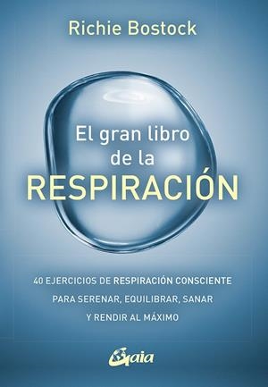 EL GRAN LIBRO DE LA RESPIRACIÓN | 9788484459460 | BOSTOCK, RICHIE | Galatea Llibres | Librería online de Reus, Tarragona | Comprar libros en catalán y castellano online