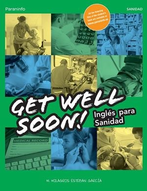 GET WELL SOON! INGLÉS PARA SANIDAD | 9788428344487 | ESTEBAN, MARÍA DE LOS MILAGROS | Galatea Llibres | Librería online de Reus, Tarragona | Comprar libros en catalán y castellano online