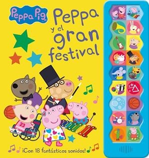PEPPA PIG Y EL GRAN FESTIVAL (¡CON 18 FANTÁSTICOS SONIDOS!) | 9788448858544 | Galatea Llibres | Librería online de Reus, Tarragona | Comprar libros en catalán y castellano online