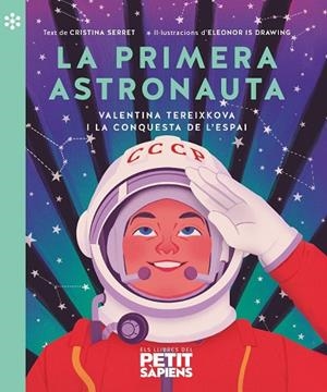 LA PRIMERA ASTRONAUTA | 9788418928161 | SERRET I ALONSO, CRISTINA | Galatea Llibres | Llibreria online de Reus, Tarragona | Comprar llibres en català i castellà online