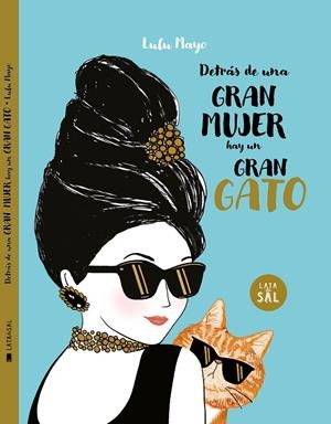 DETRÁS DE UNA MUJER HAY UN GRAN GATO | 9788494992681 | SOLOMONS-MOAT, JUSTINE/MAYO, LULU | Galatea Llibres | Llibreria online de Reus, Tarragona | Comprar llibres en català i castellà online
