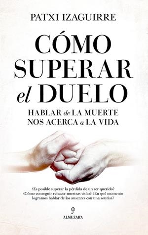 CÓMO SUPERAR EL DUELO | 9788418952654 | PATXI IZAGUIRRE | Galatea Llibres | Llibreria online de Reus, Tarragona | Comprar llibres en català i castellà online