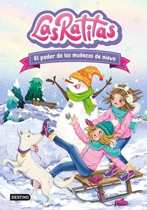 LAS RATITAS 6. EL PODER DE LOS MUÑECOS DE NIEVE | 9788408249306 | LAS RATITAS | Galatea Llibres | Llibreria online de Reus, Tarragona | Comprar llibres en català i castellà online